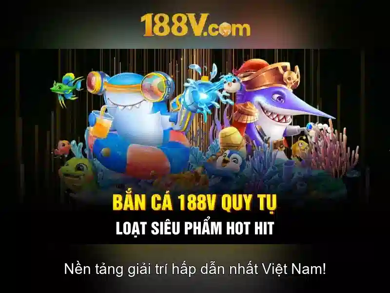 Trải nghiệm 188V ngay hôm nay
